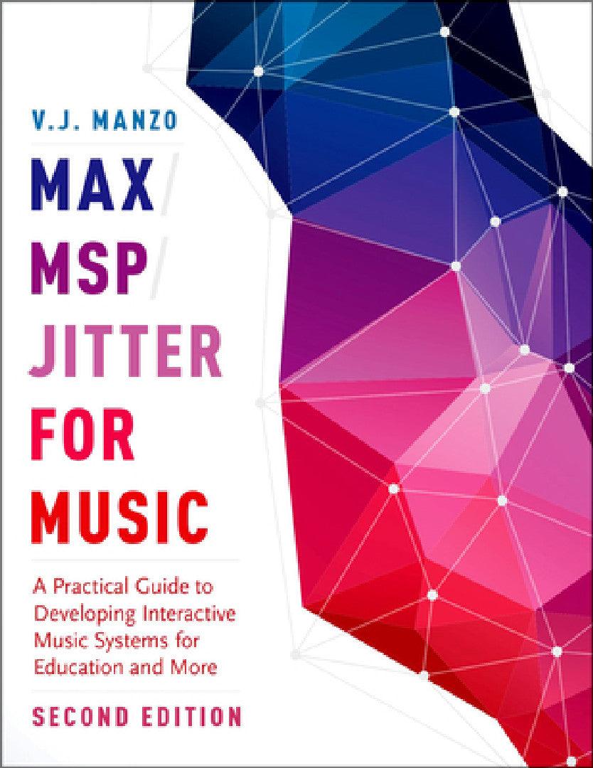 Max/Msp/Jitter for Music (English, V. J. Manzo)