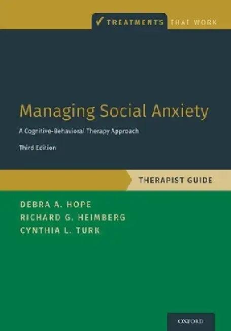 Managing Social Anxiety, Therapist Guide (English, Debra A. Hope | Richard G. Heimberg | Cynthia L. Turk)