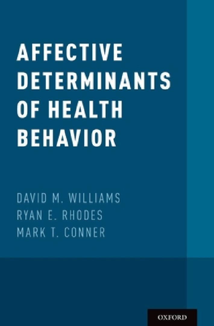 Affective Determinants of Health Behavior (English, David M. Williams | Ryan E. Rhodes | Mark T. Conner)