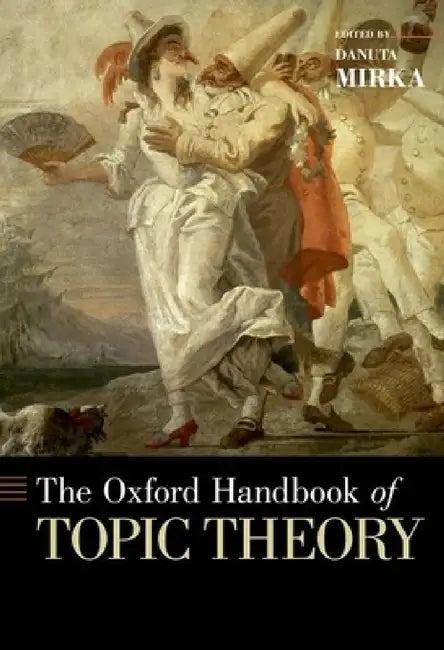 Oxford Handbook of Topic Theory (English, Danuta Mirka)
