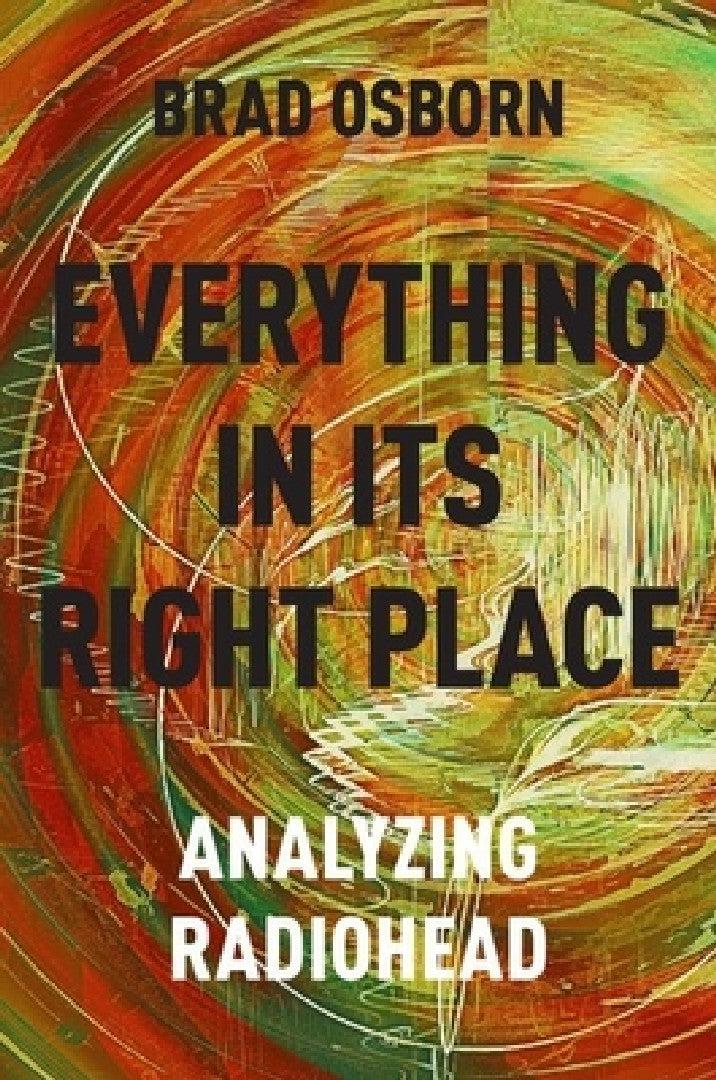 Everything in Its Right Place (English, Brad Osborn)