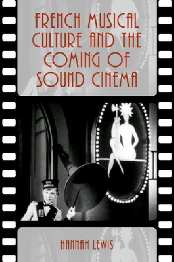 French Musical Culture and the Coming of Sound Cinema (English, Hannah Lewis)