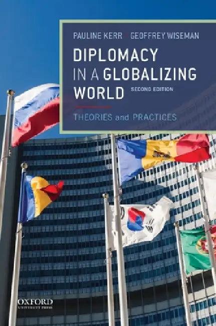 Diplomacy in a Globalizing World (English, Pauline Kerr | Geoffrey Wiseman)
