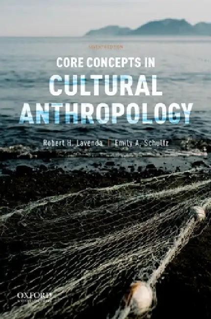 Core Concepts in Cultural Anthropology (English, Robert H. Lavenda | Emily A. Schultz)