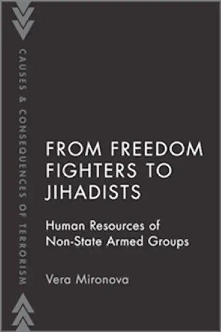 From Freedom Fighters to Jihadists (English, Mironova Vera)