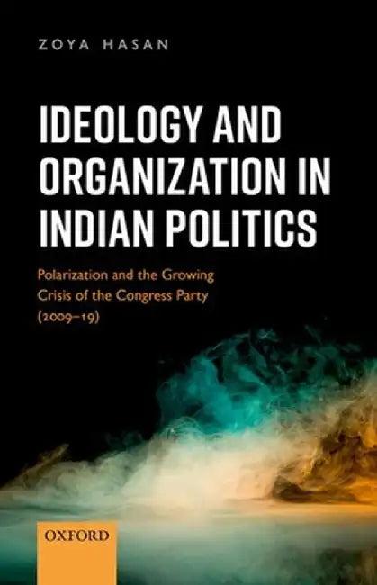 Ideology and Organization in Indian Politics (English, Zoya Hasan)