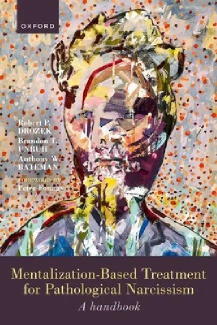 Mentalization-Based Treatment for Pathological Narcissism (English, Robert P. Drozek | Brandon Unruh | Anthony Bateman)