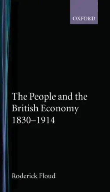The People and the British Economy, 1830-1914 (English, Roderick Floud)