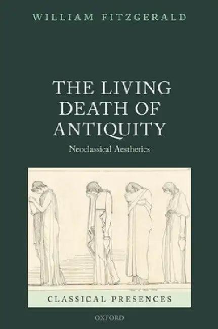 The Living Death of Antiquity (English, William Fitzgerald)
