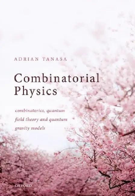 Combinatorial Physics (English, Adrian Tanasa)