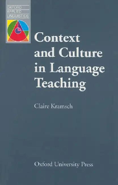 Context and Culture in Language Teaching (English, Claire Kramsch)
