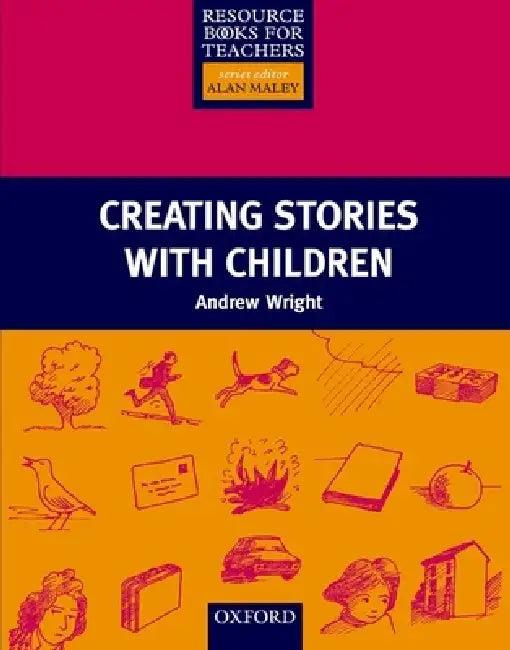 Creating Stories with Children (English, Andrew Wright | Alan Maley)