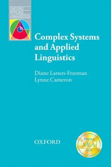 Complex Systems and Applied Linguistics (English, Diane Larsen-Freeman | Lynne Cameron)