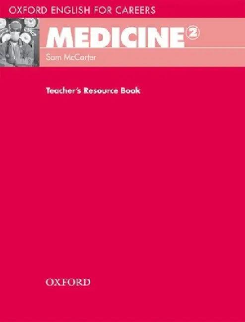 Oxford English for Careers Medicine 2 Teachers Resource Book (English, McCarter)