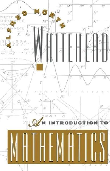 An Introduction to Mathematics (English, Alfred North Whitehead | A. N. Whitehead)