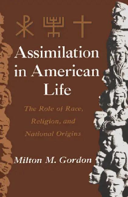 Assimilation in American Life (English, Milton Myron Gordon)