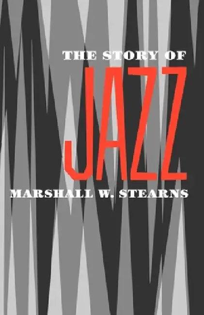 The Story of Jazz (English, Marshall W. Stearns)