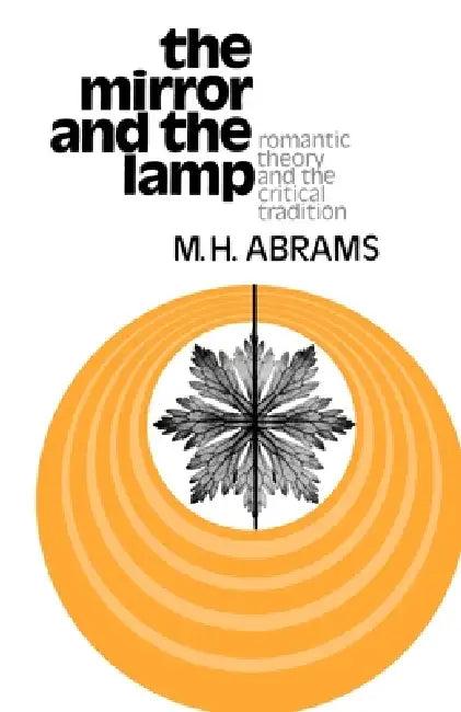 The Mirror and the Lamp (English, Meyer Howard Abrams | M. H. Abrams)
