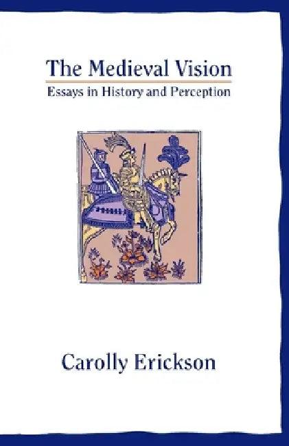 The Medieval Vision (English, Carolly Erickson)