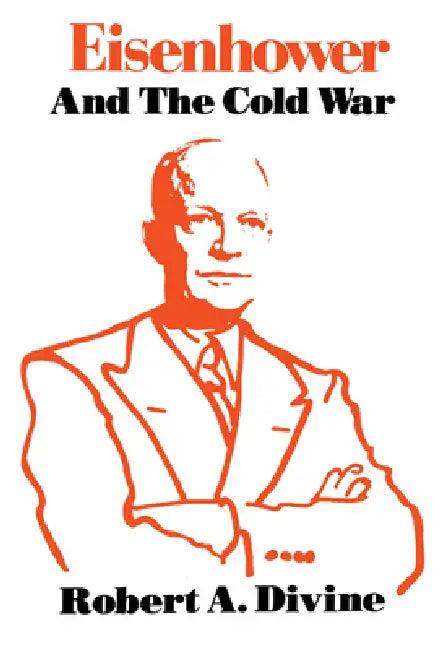 Eisenhower and the Cold War (English, Robert a. Divine)