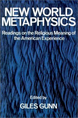 New World Metaphysics (English, Giles B. Gunn)