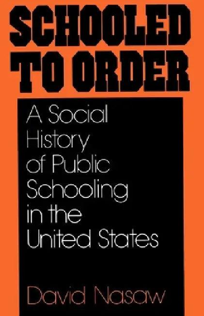 Schooled to Order (English, David Nasaw)
