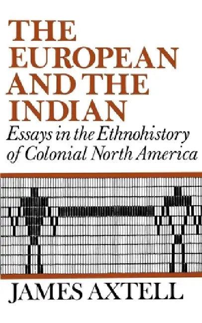The European and the Indian (English, James Axtell)