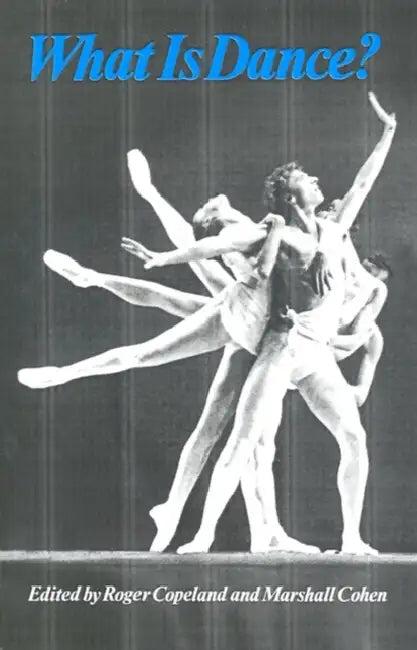 What Is Dance? (English, Roger Copeland | Marshall Cohen)