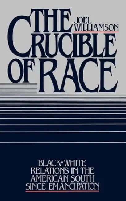 The Crucible of Race (English, Joel Williamson)
