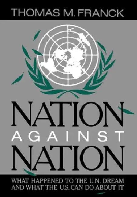 Nation Against Nation (English, Thomas M. Franck)