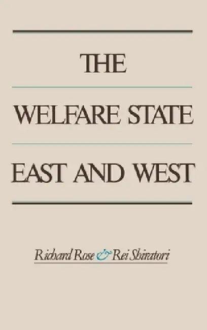 The Welfare State East and West (English, Richard Rose | Rei Shiratori)