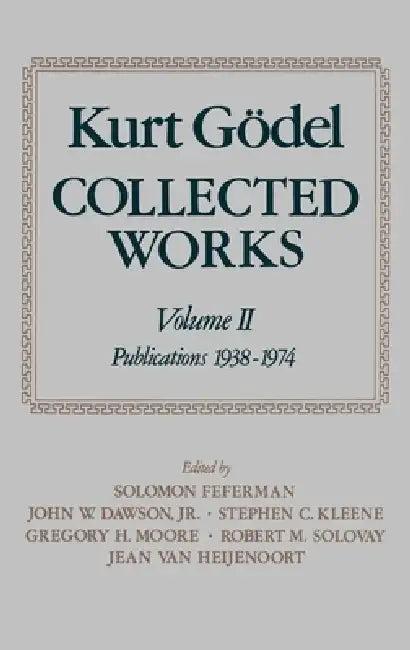 Collected Works (English, Kurt Godel | Solomon Feferman | Jr. Dawson John W.)