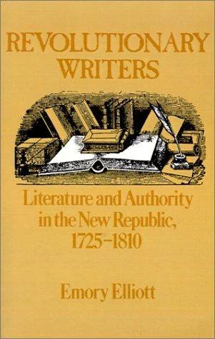 Revolutionary Writers (English, Emory Elliott)