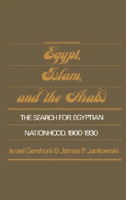 Egypt, Islam, and the Arabs (English, Israel Gershoni | James Jankowski)
