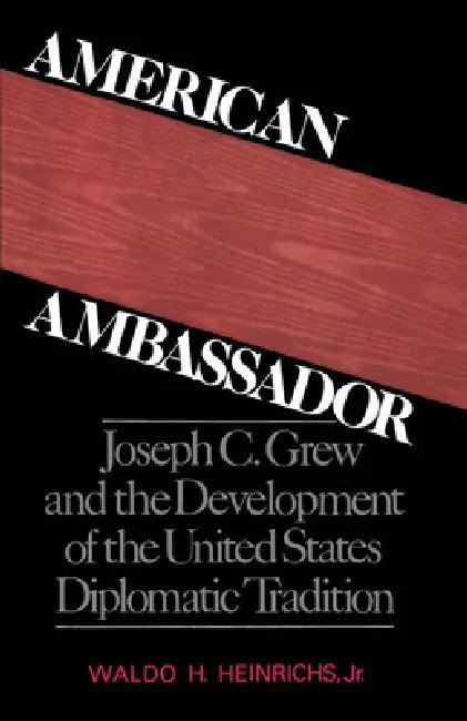 American Ambassador (English, Waldo H. Heinrichs)