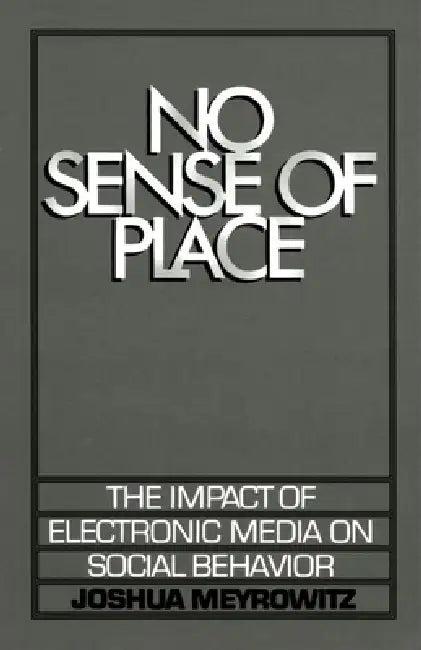No Sense of Place (English, Joshua Meyrowitz)