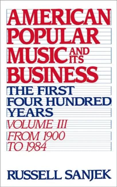 American Popular Music and Its Business (English, Russell Sanjeck | Russell Sanjek)