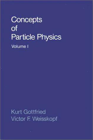 Concepts of Particle Physics (English, Kurt Gottfried | Victor Frederick Weisskopf)
