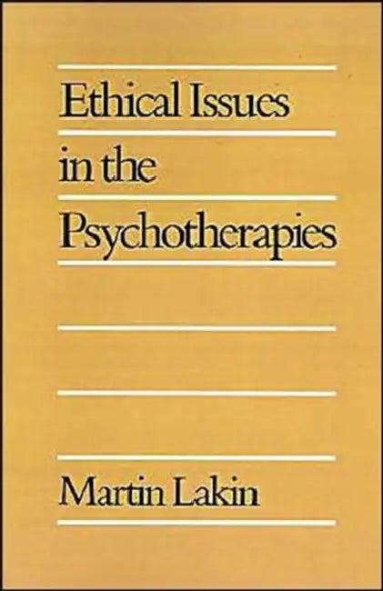 Ethical Issues in the Psychotherapies (English, Martin Lakin)