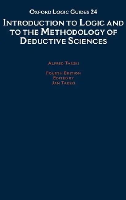 Introduction to Logic and to the Methodology of the Deductive Sciences (English, Jan Tarski | Alfred Tarski)