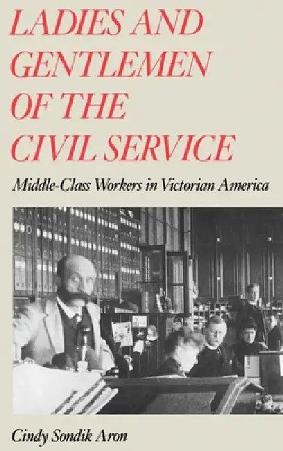 Ladies and Gentlemen of the Civil Service (English, Cindy S. Aron)