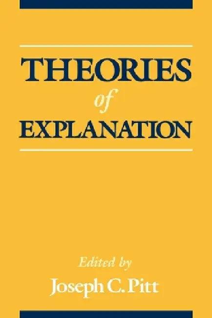 Theories of Explanation (English, Bertram Pitt | Joseph C. Pitt | Joseph C. Pitt)