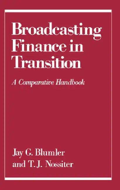 Broadcasting Finance in Transition (English, Jay G. Blumler | T. J. Nossiter)