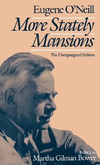 More Stately Mansions (English, Eugene Gladstone O'Neill | Martha Bower)