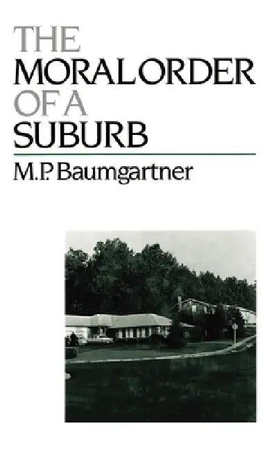 The Moral Order of a Suburb (English, M. P. Baumgartner)