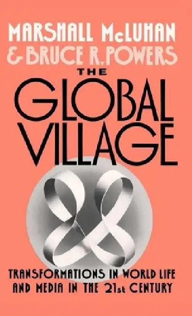 The Global Village (English, Marshall McLuhan | Bruce R. Powers)