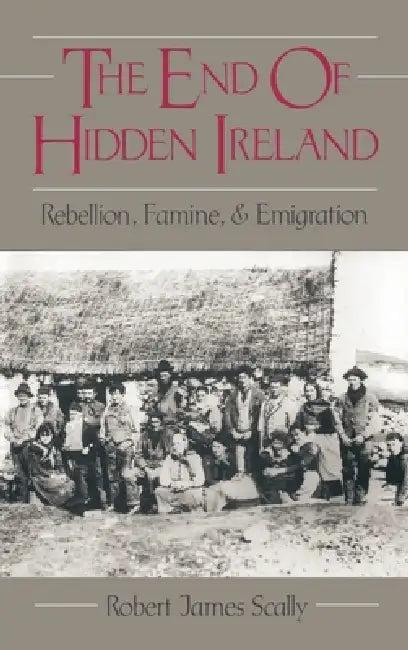 The End of Hidden Ireland (English, Robert James Scally)