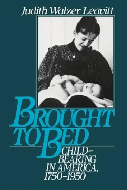 Brought to Bed (English, Judith Walzer Leavitt)