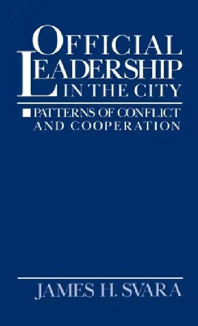 Official Leadership in the City (English, James H. Svara)
