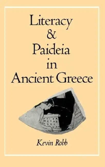 Literacy and Paideia in Ancient Greece (English, Kevin Robb)